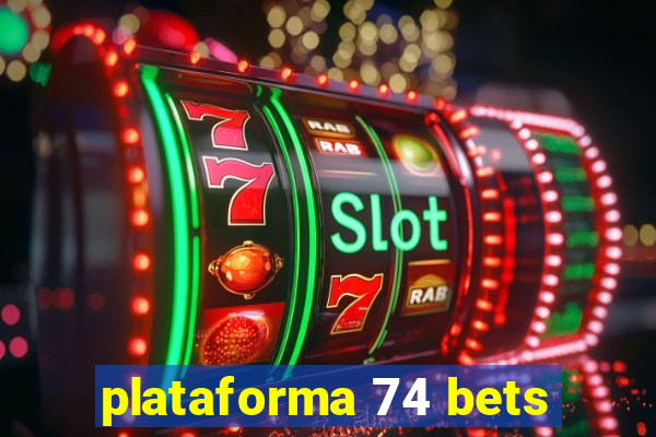 plataforma 74 bets